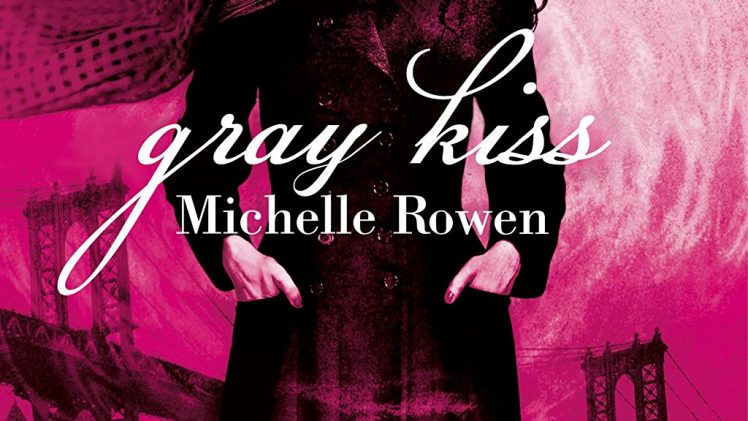 [Rezension] Gray Kiss von Michelle Rowen