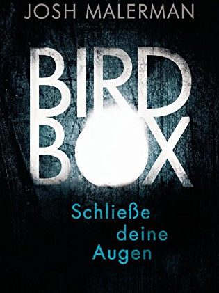 [Rezension] Bird Box – Schließe deine Augen – von Josh Malerman