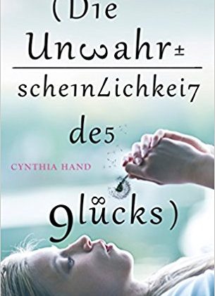 [Rezension] Die Unwahrscheinlichkeit des Glücks von Cynthia Hand