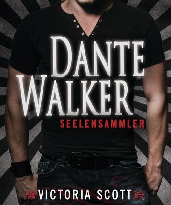 [Rezension] Dante Walker – Seelensammler – von Victoria Scott