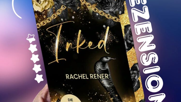 „Inked – Die Goldblut Reihe“ Teil 1 von Rachel Rener